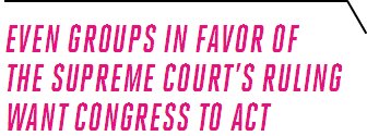 Even groups in favor of the Supreme Court's ruling want Congress to act