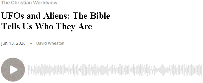 UFOs and Aliens: The Bible Tells Us Who They Are